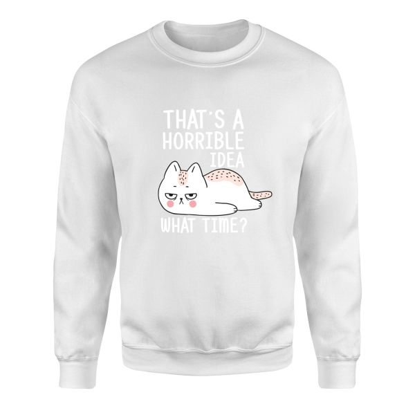 That’s a Horrible Idea Sweatshirt L - Beyaz