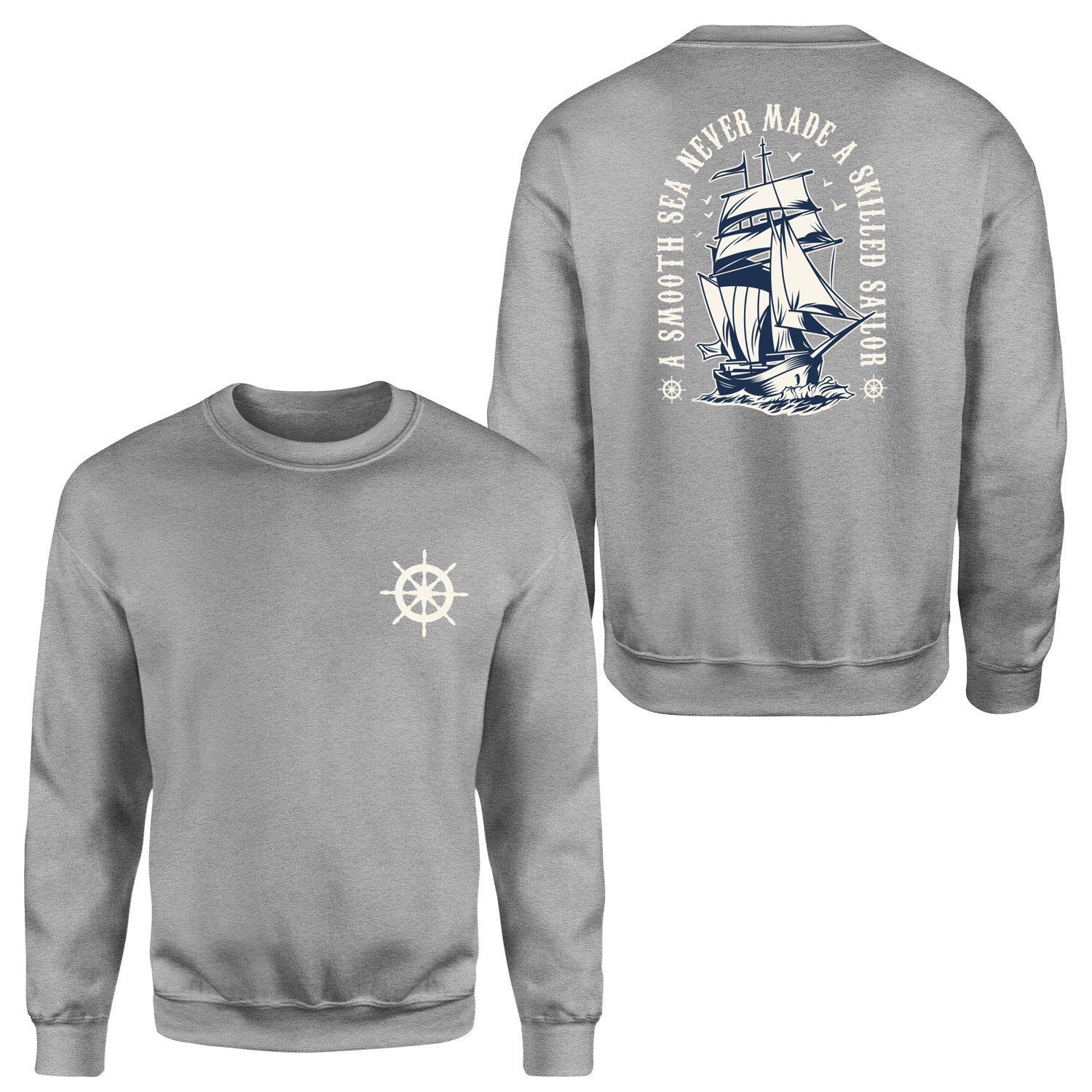 A Smooth Sea Never Made a Skilled Sailor Sweatshirt S - Gri