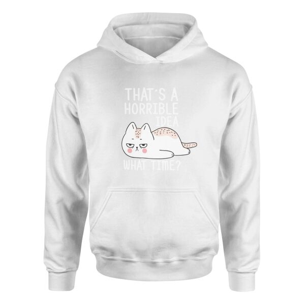 That’s a Horrible Idea Hoodie M - Beyaz