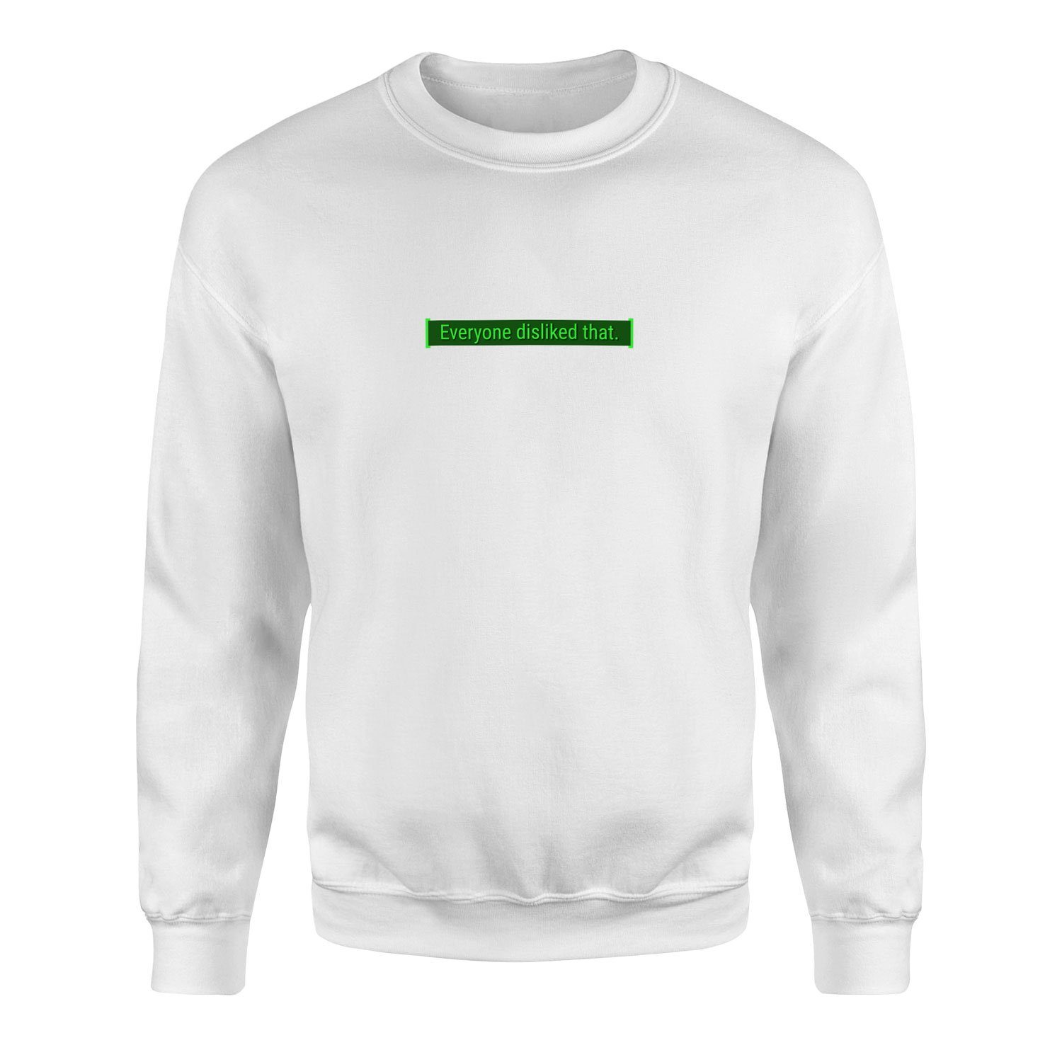 Everyone disliked that | Fallout Sweatshirt XL - Beyaz