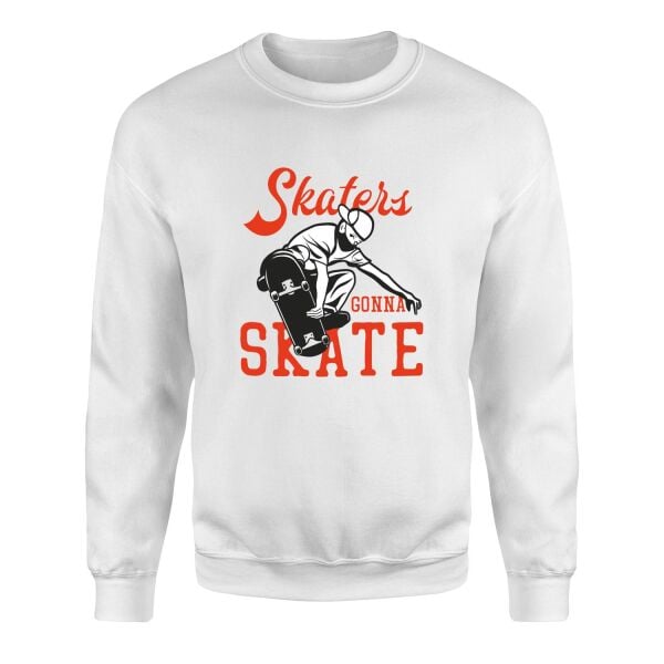Skaters Gonna Skate II Sweatshirt