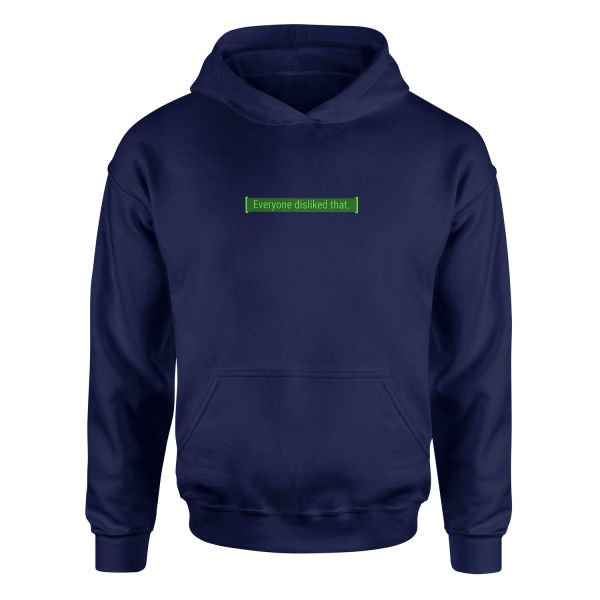 Everyone disliked that | Fallout Hoodie L - İndigo Mavisi