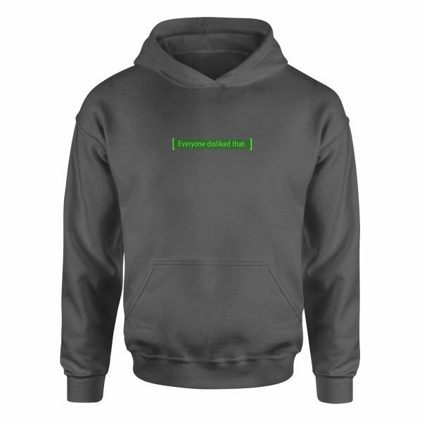 Everyone disliked that | Fallout Hoodie S - Füme