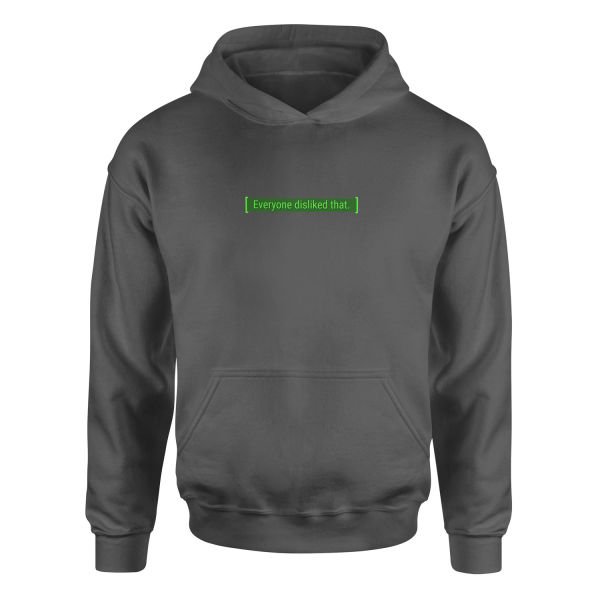Everyone disliked that | Fallout Hoodie M - Füme