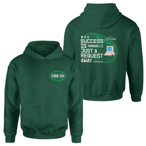 HTTP 200 OK: Success Is Just A Request Away Hoodie L - Nefti Yeşili