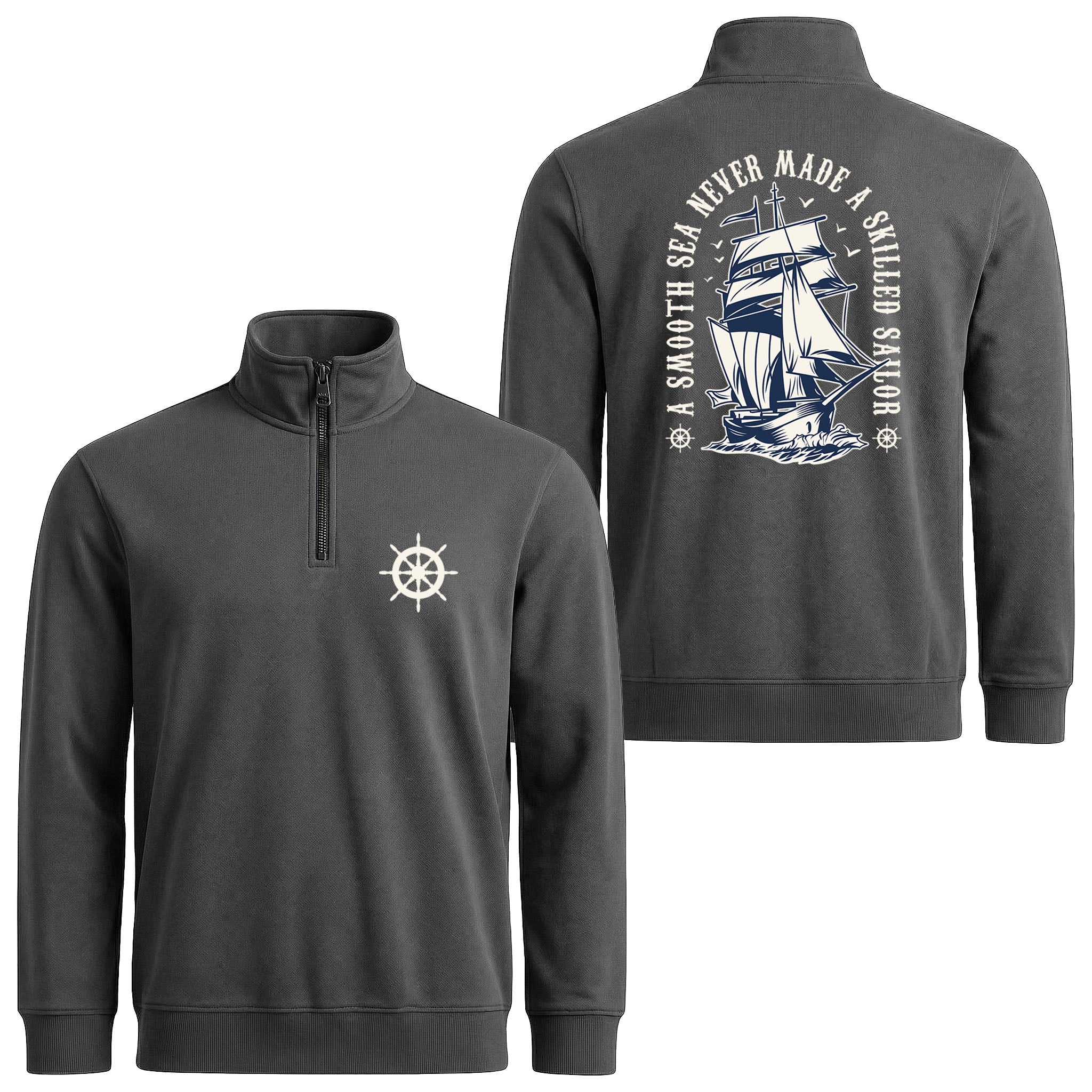 A Smooth Sea Never Made a Skilled Sailor Yarım Fermuarlı Sweatshirt