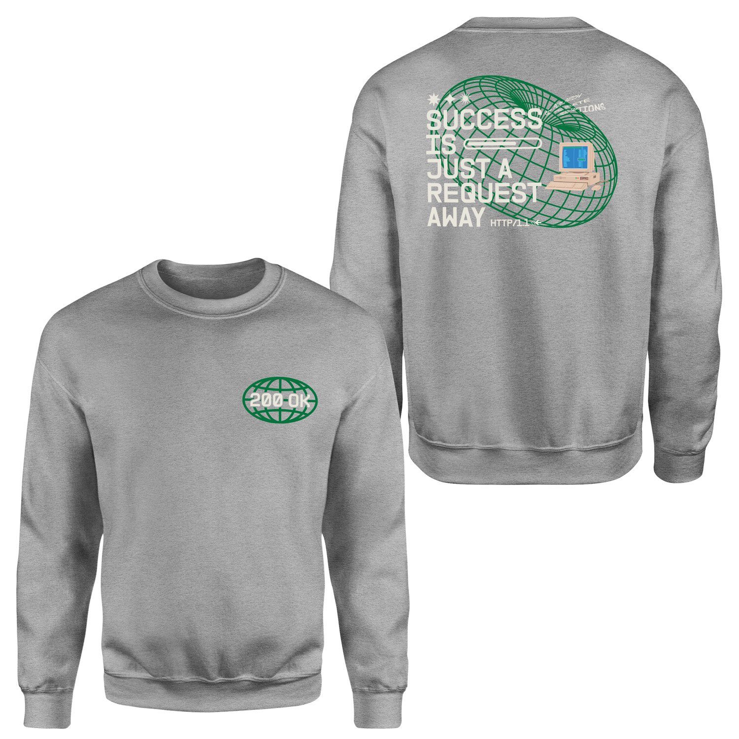 HTTP 200 OK: Success Is Just A Request Away Sweatshirt M - Gri