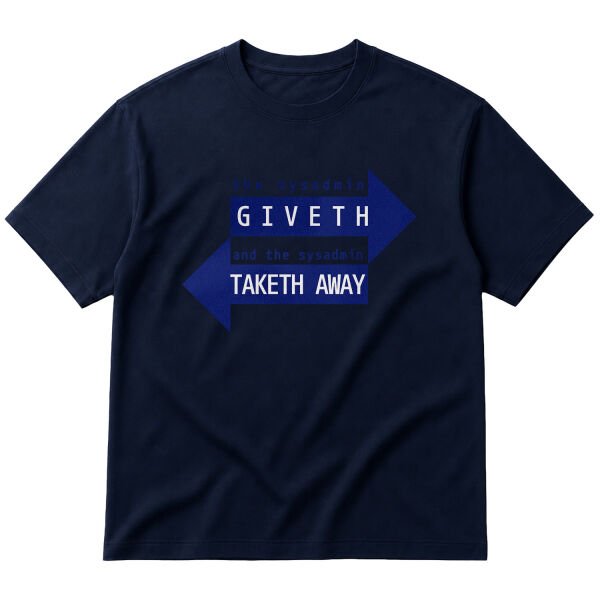 SYSADMIN Giveth, SYSADMIN Taketh Away Oversize Tişört S - İndigo Mavisi