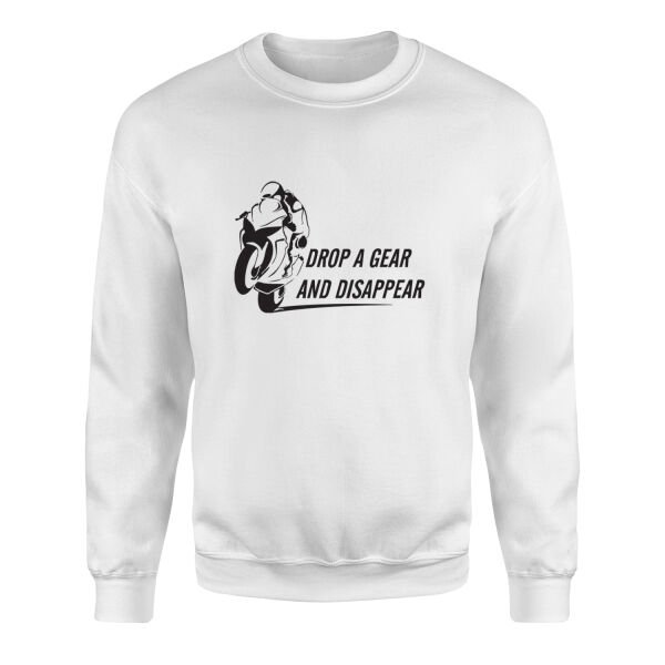 Drop a Gear And Disappear Sweatshirt L - Beyaz