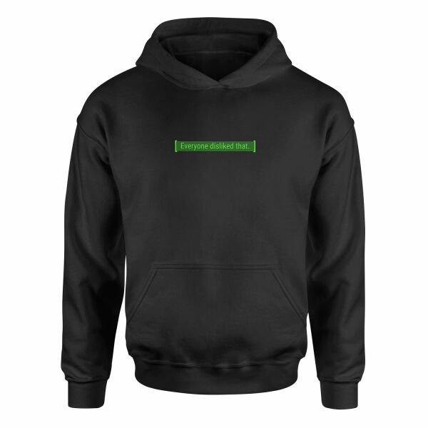 Everyone disliked that | Fallout Hoodie L - Siyah
