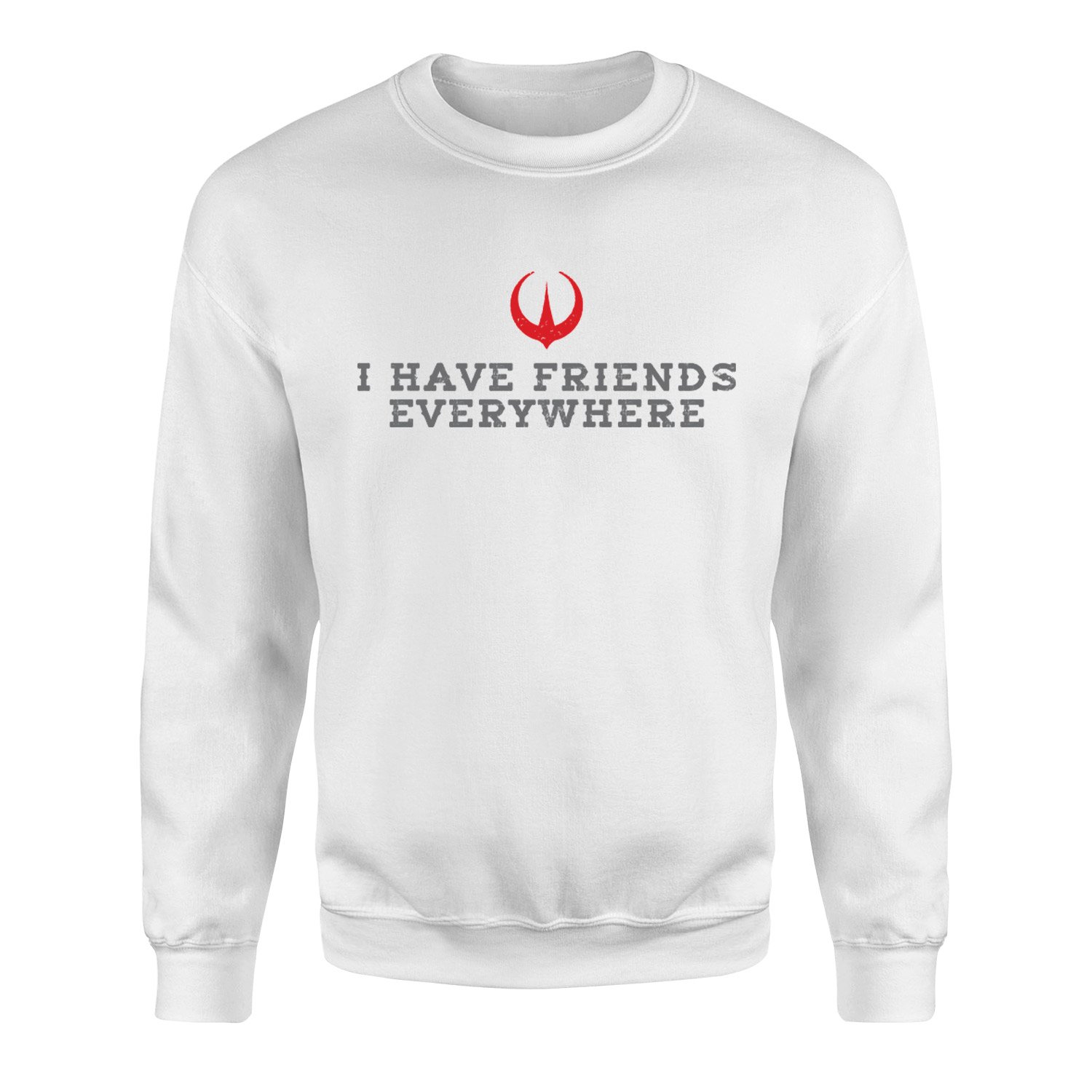 I Have Friends Everywhere Sweatshirt XXL - Beyaz