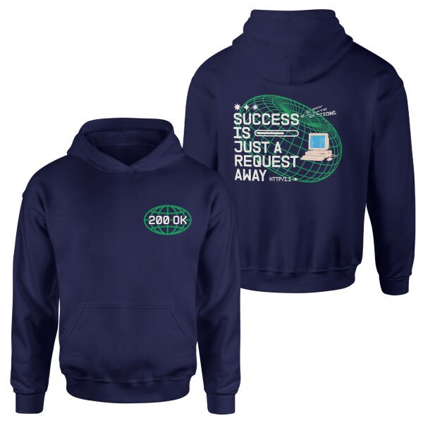 HTTP 200 OK: Success Is Just A Request Away Hoodie S - Lacivert