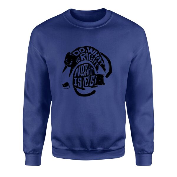 Do what is right, not what is easy Sweatshirt M - İndigo Mavisi