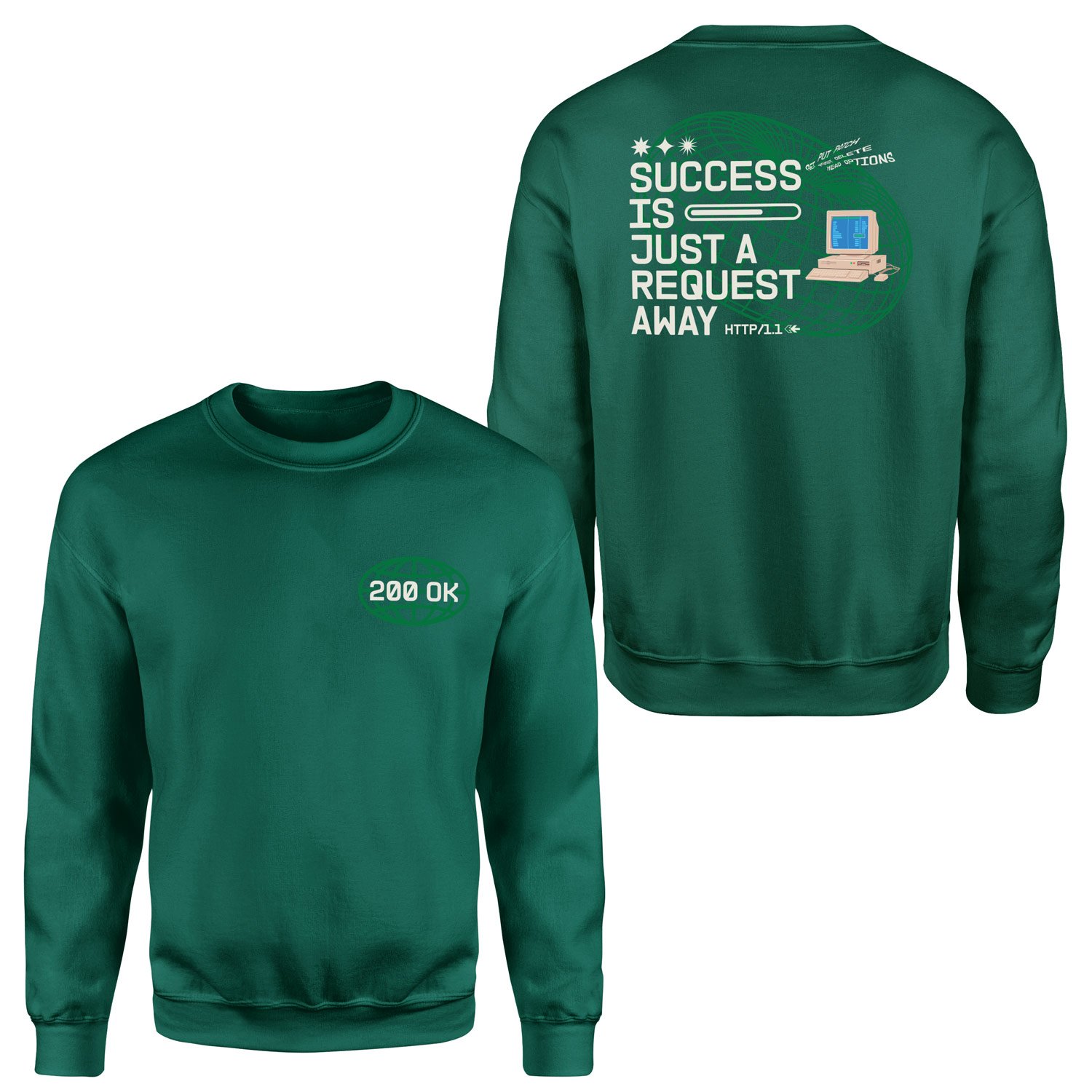 HTTP 200 OK: Success Is Just A Request Away Sweatshirt XXL - Nefti Yeşili