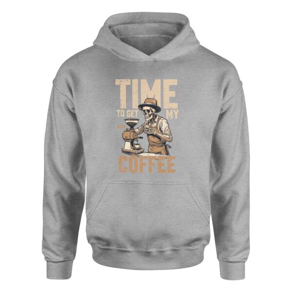 Time to Get My Coffee Hoodie M - Gri