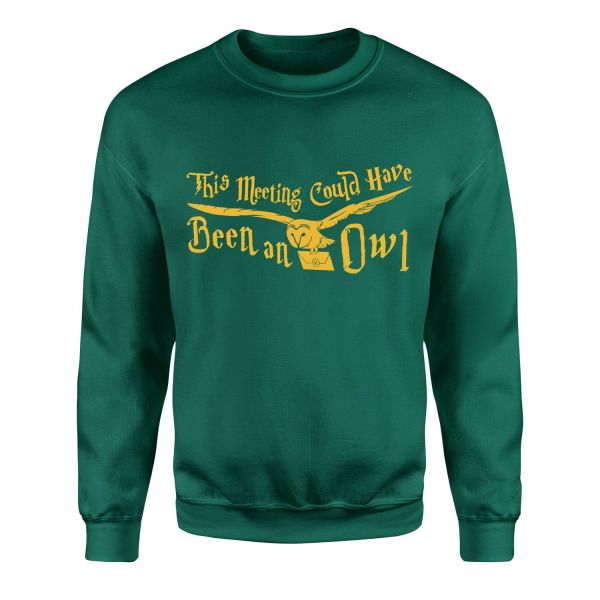 This Meeting Could Have Been An Owl Sweatshirt L - Nefti Yeşili