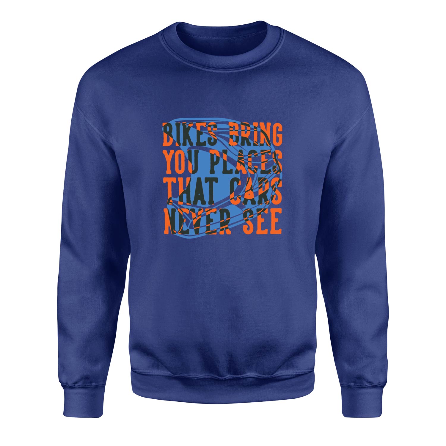 Bikes Bring You Places That Cars Never See Sweatshirt S - İndigo Mavisi