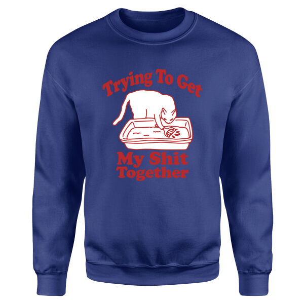 Trying to Get My S**t Together Sweatshirt XL - İndigo Mavisi