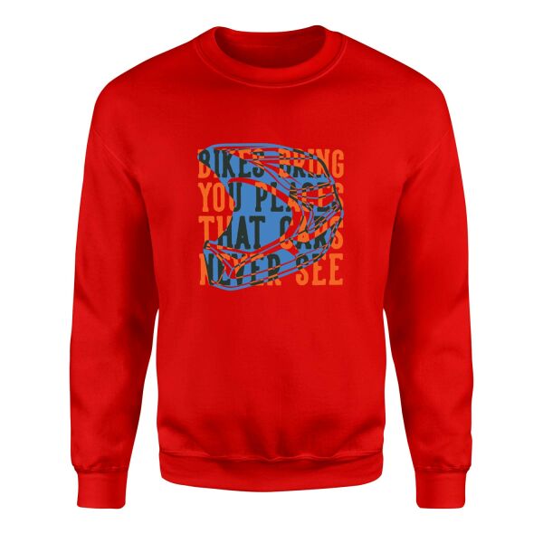 Bikes Bring You Places That Cars Never See Sweatshirt L - Kırmızı