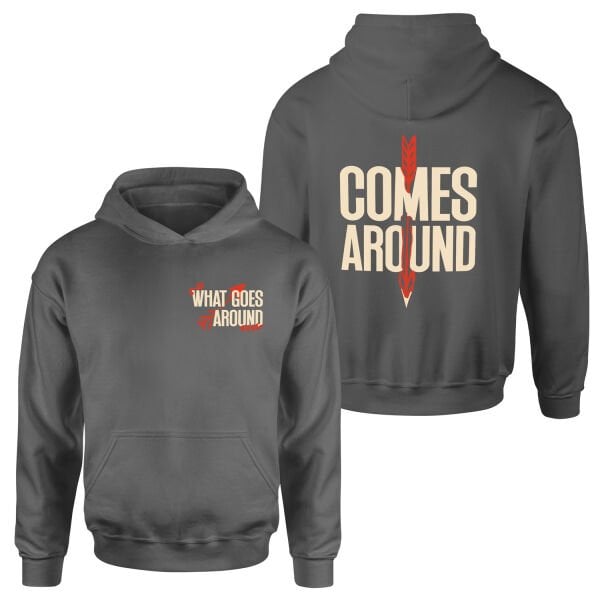 What Goes Around, Comes Around Hoodie