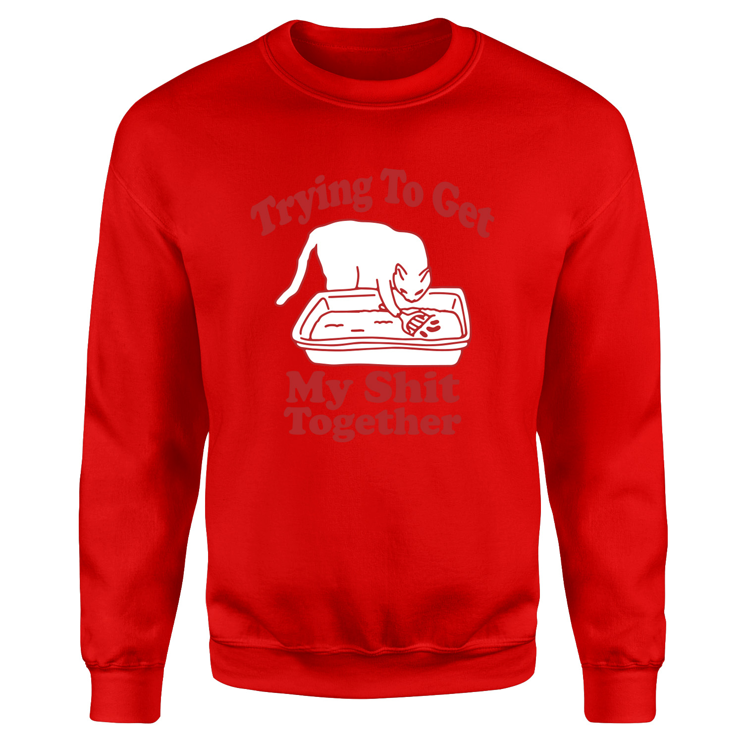 Trying to Get My S**t Together Sweatshirt L - Kırmızı