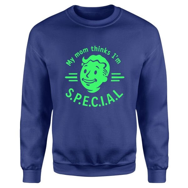 My mom thinks I’m S.P.E.C.I.A.L Sweatshirt