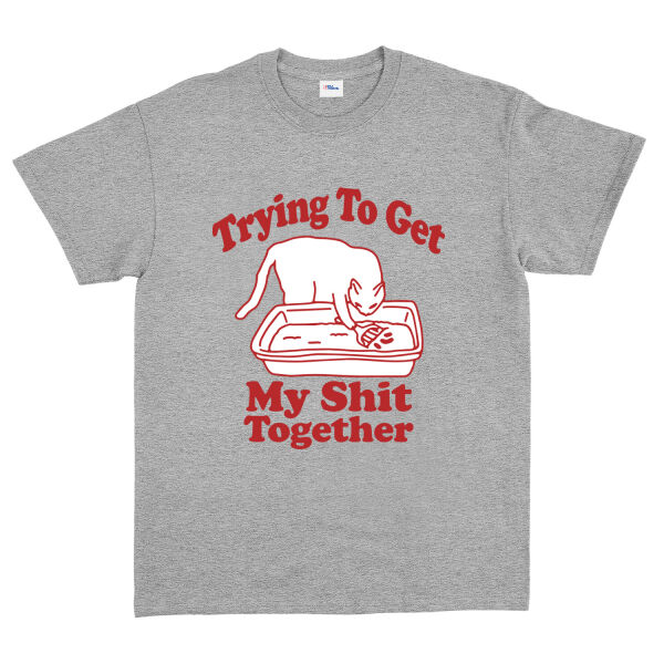 Trying to Get My S**t Together Tişört S - Gri