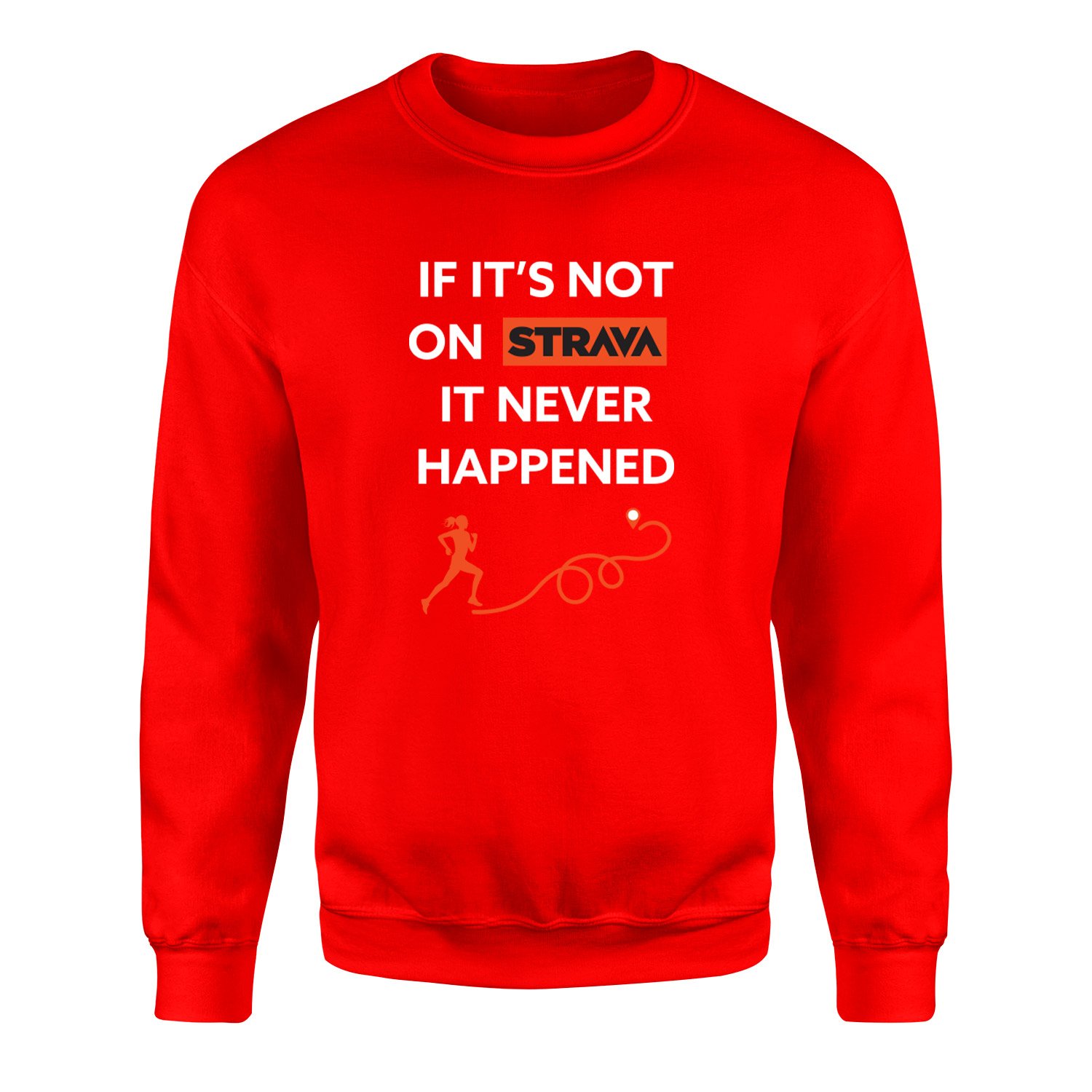 If It’s Not On Strava It Never Happened Sweatshirt M - Kırmızı