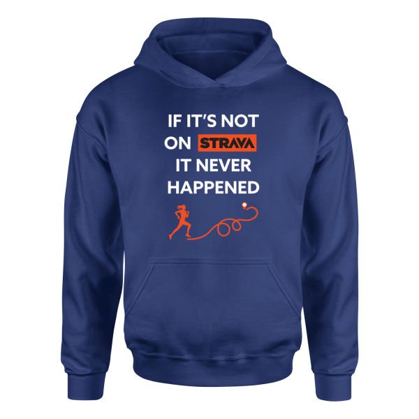 If It’s Not On Strava It Never Happened Hoodie L - İndigo Mavisi
