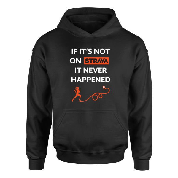 If It’s Not On Strava It Never Happened Hoodie XL - Siyah
