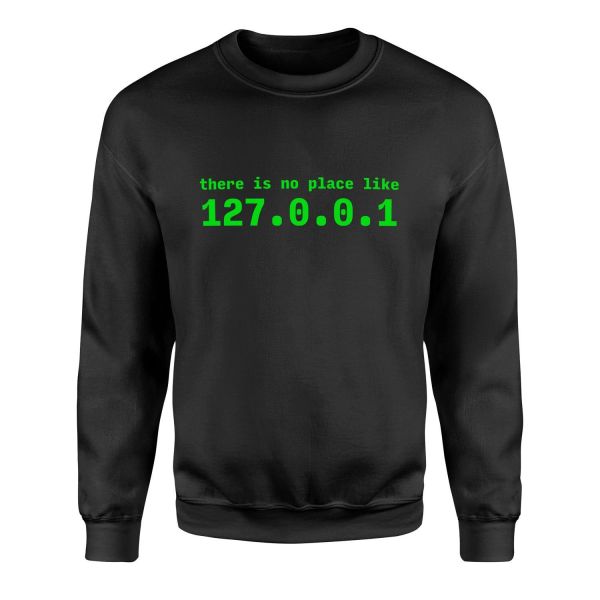 There is no place like 127.0.0.1 Sweatshirt XL - Siyah