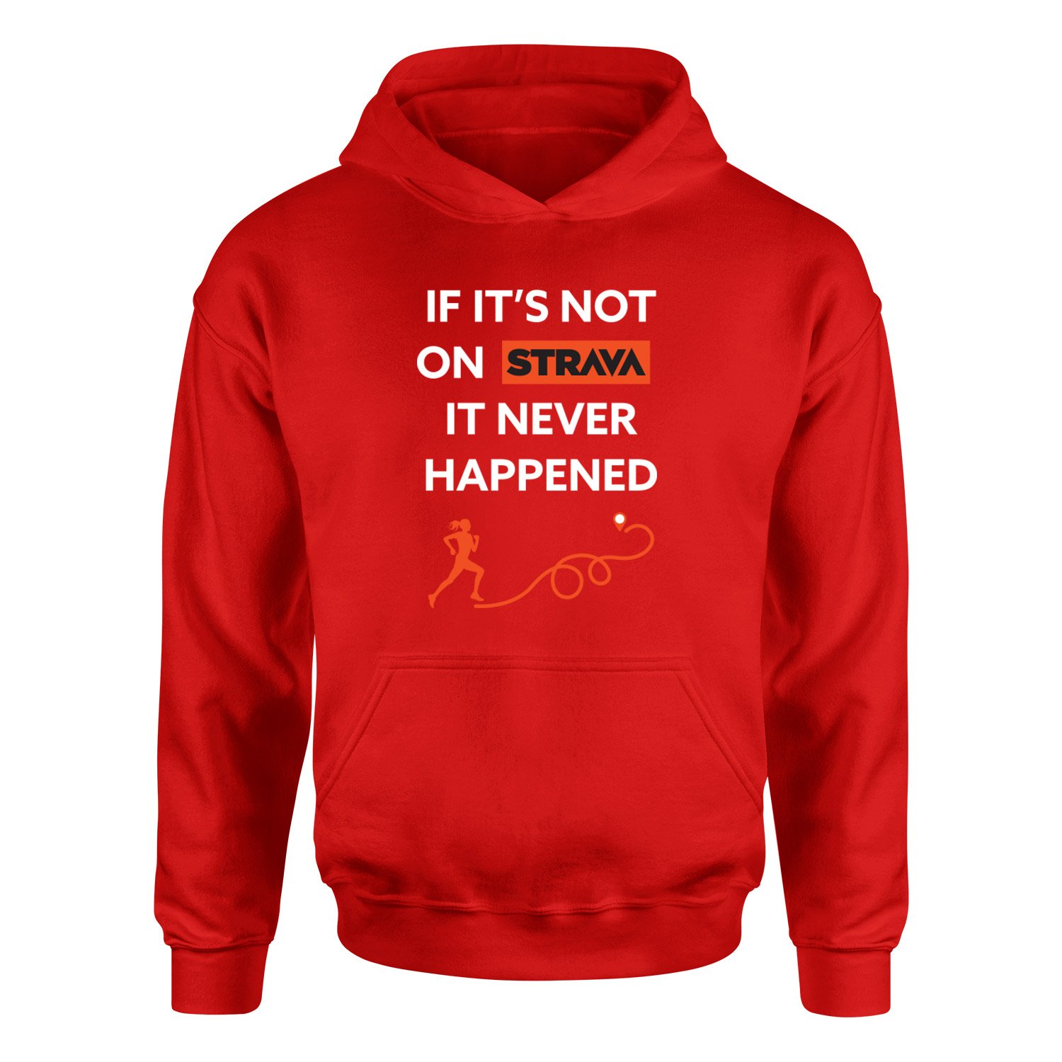 If It’s Not On Strava It Never Happened Hoodie L - Kırmızı