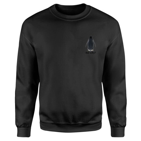 but why? Sweatshirt M - Siyah