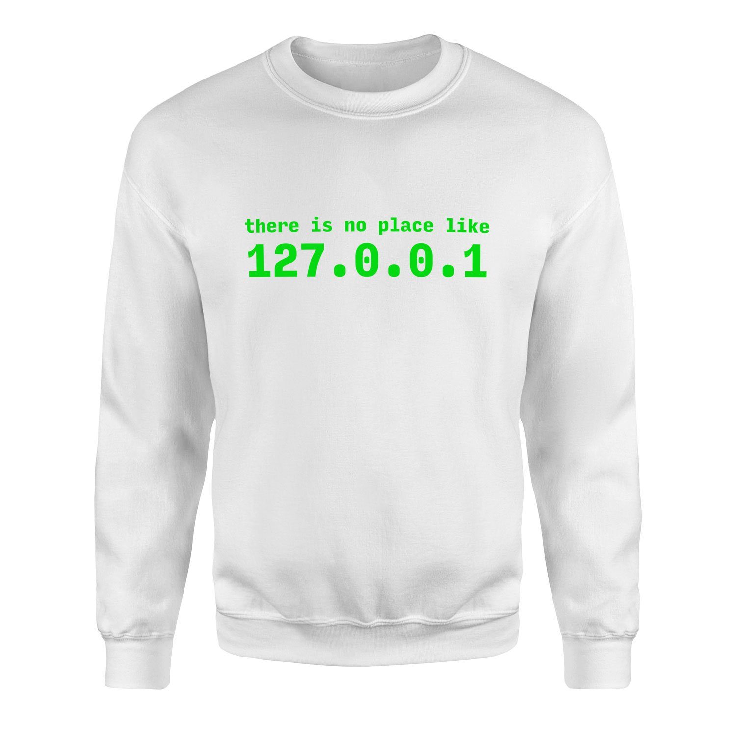 There is no place like 127.0.0.1 Sweatshirt XL - Beyaz