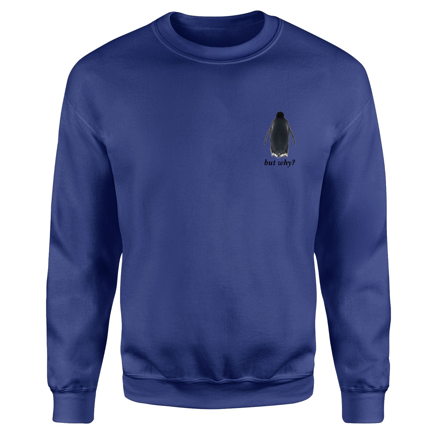 but why? Sweatshirt M - İndigo Mavisi
