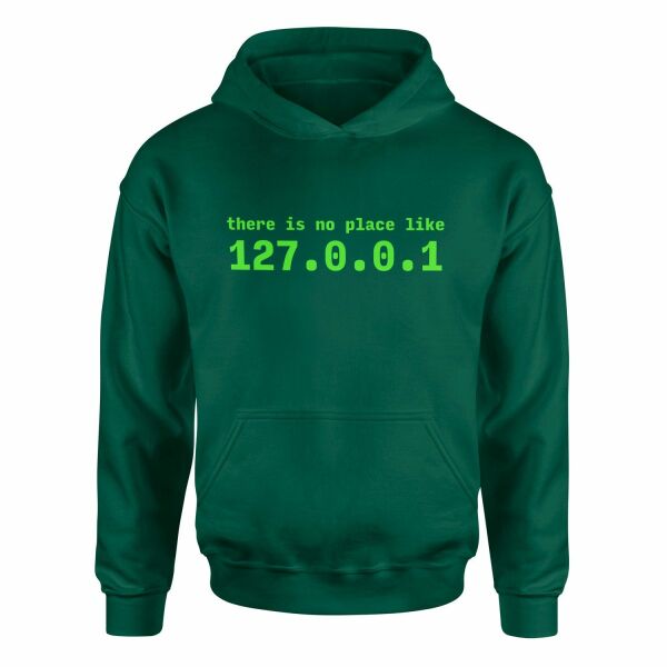 There is no place like 127.0.0.1 Hoodie L - Nefti Yeşili