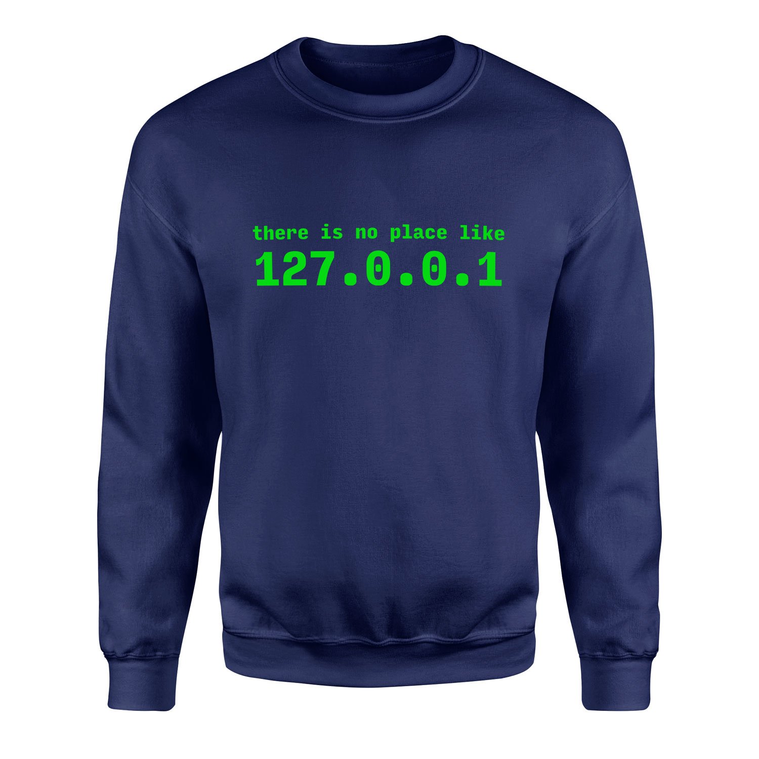 There is no place like 127.0.0.1 Sweatshirt XXL - İndigo Mavisi