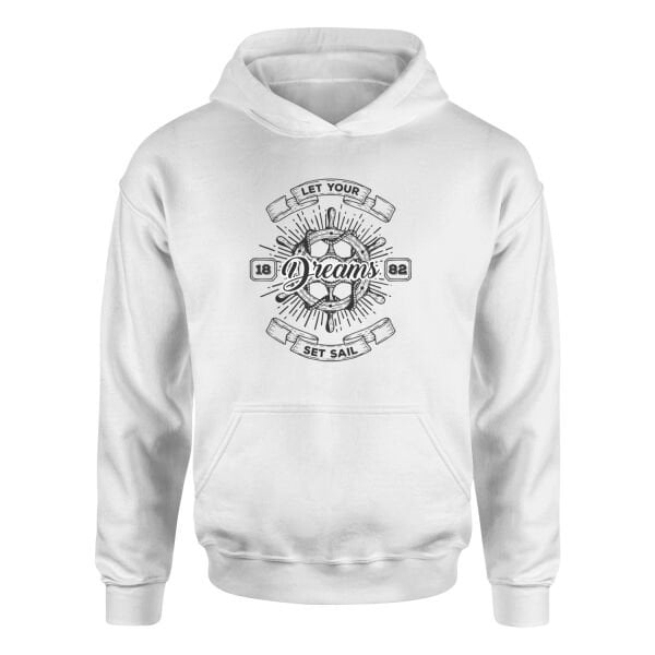 Let Your Dreams Set Sail Hoodie