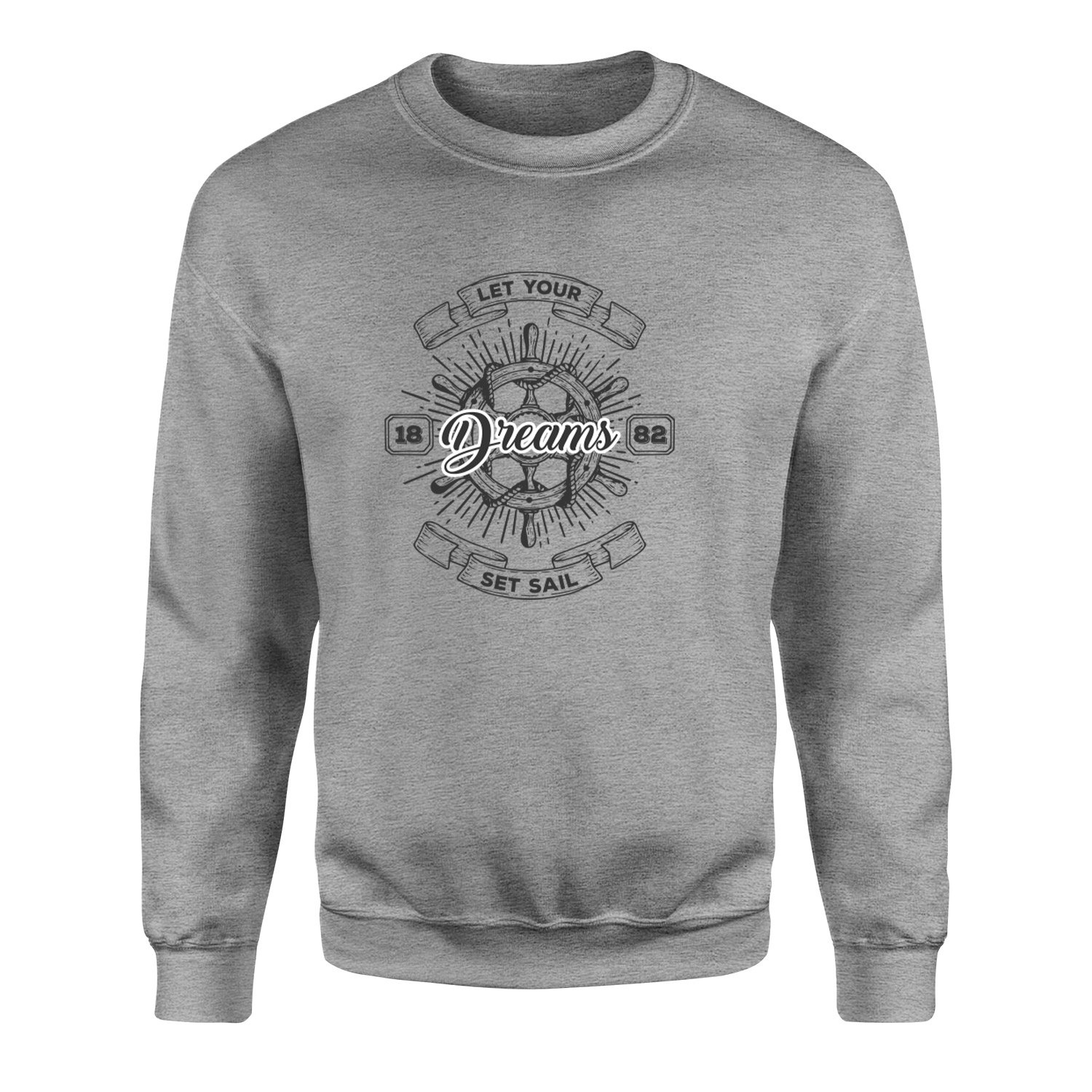 Let Your Dreams Set Sail Sweatshirt