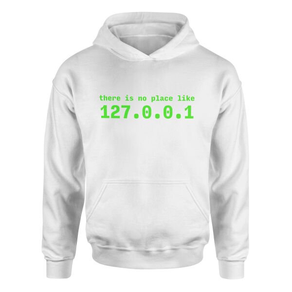 There is no place like 127.0.0.1 Hoodie S - Beyaz
