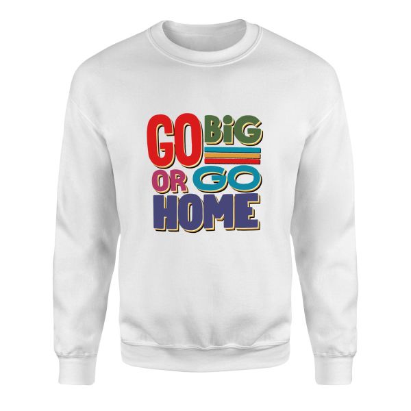 Go Big or Go Home Sweatshirt XL - Beyaz