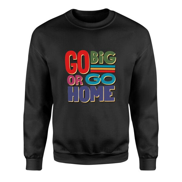 Go Big or Go Home Sweatshirt M - Siyah