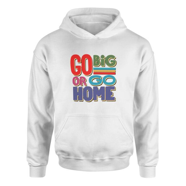 Go Big or Go Home Hoodie L - Beyaz