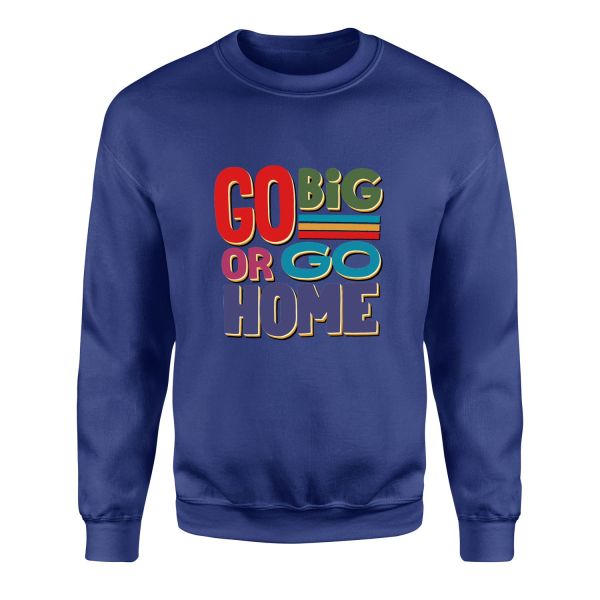 Go Big or Go Home Sweatshirt M - İndigo Mavisi
