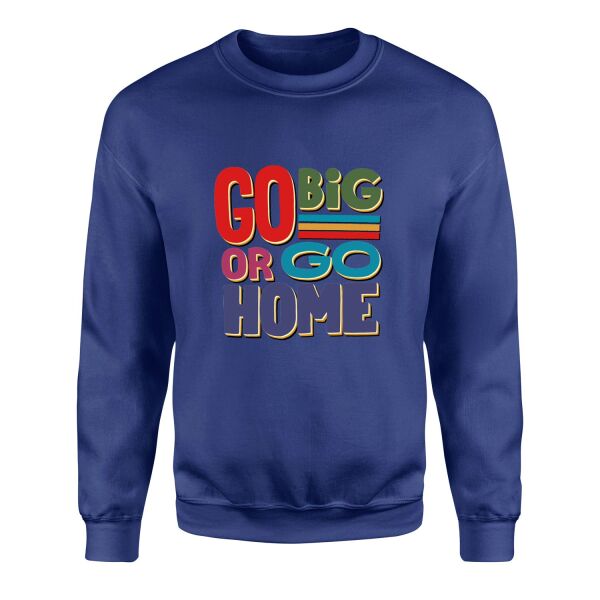 Go Big or Go Home Sweatshirt XL - İndigo Mavisi