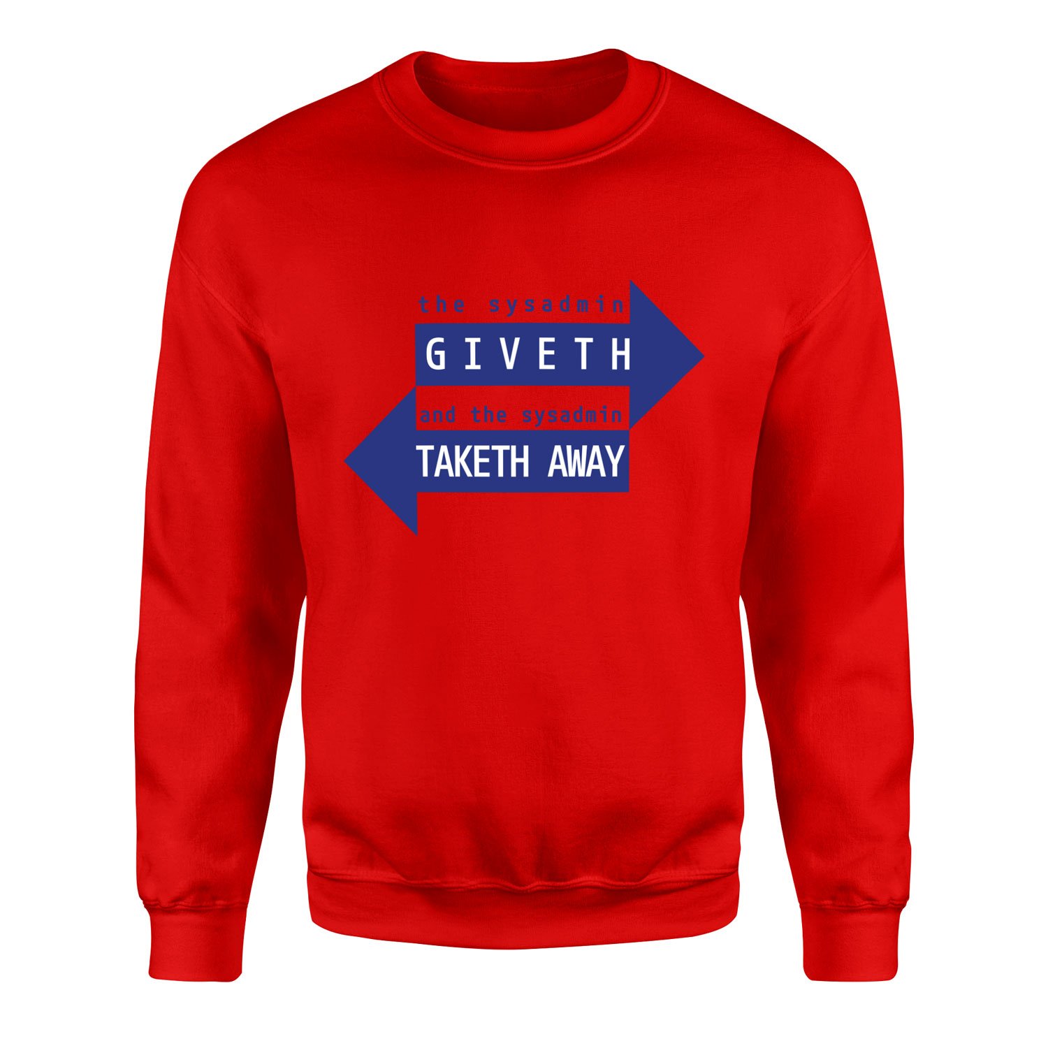 SYSADMIN Giveth, SYSADMIN Taketh Away Sweatshirt