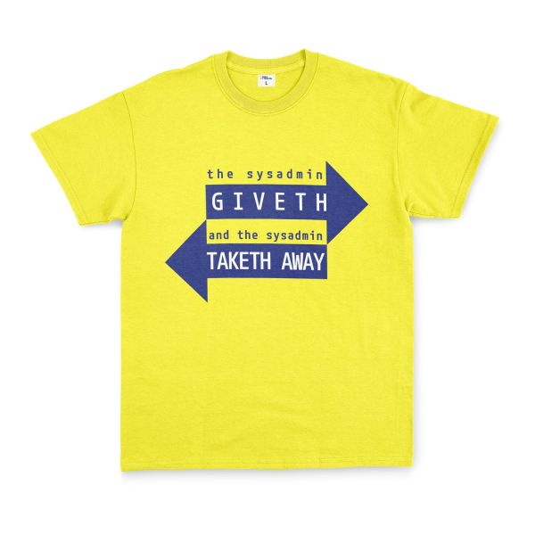 SYSADMIN Giveth, SYSADMIN Taketh Away Tişört L - Sarı