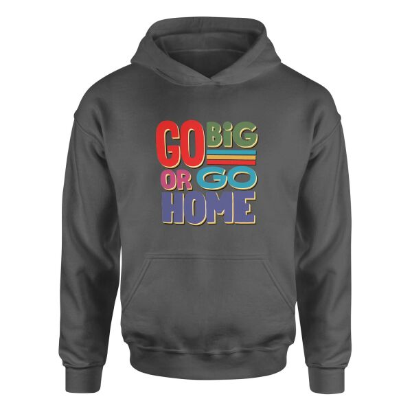 Go Big or Go Home Hoodie L - Füme