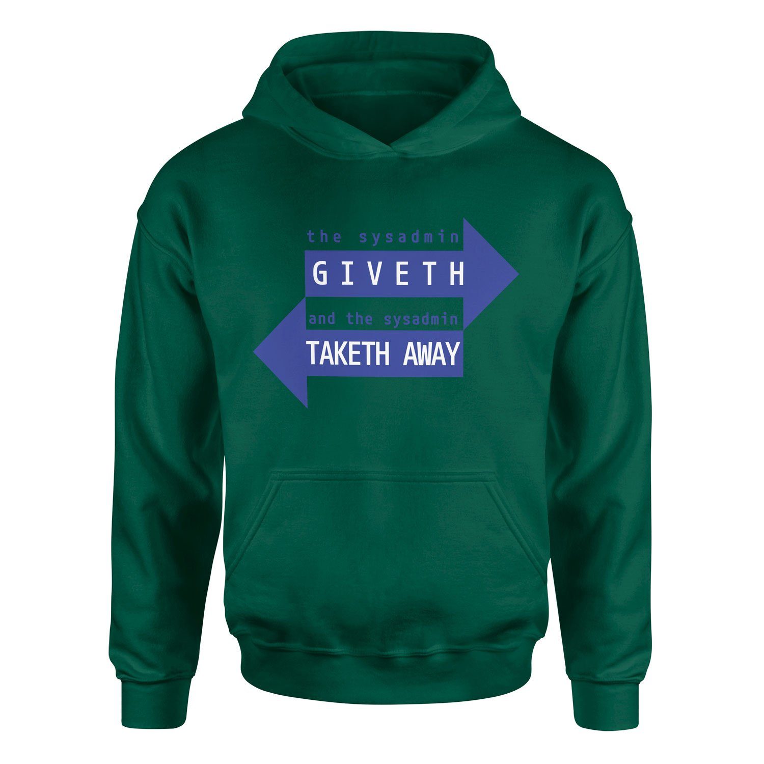 SYSADMIN Giveth, SYSADMIN Taketh Away Hoodie XL - Nefti Yeşili