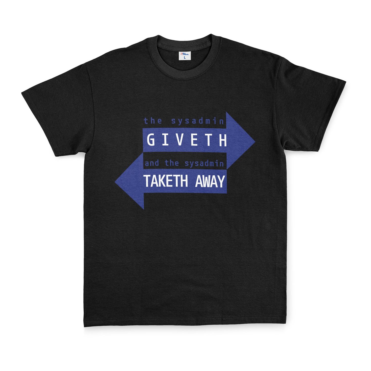 SYSADMIN Giveth, SYSADMIN Taketh Away Tişört XL - Siyah